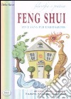 Filosofia e pratica. Feng shui. Yin e Yang per l'abitazione libro