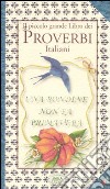 Il Piccolo grande libro dei proverbi italiani libro