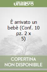 È arrivato un bebè (Conf. 10 pz. 2 x 5) libro