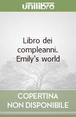 Libro dei compleanni. Emily's world
