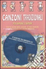 Canzoni tradizionali per bambine e bambini. Ediz. illustrata. Con CD Audio libro