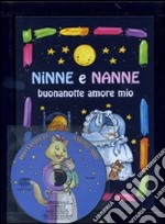 Ninne e nanne. Buonanotte amore mio. Ediz. illustrata. Con CD Audio libro