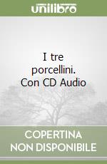 I tre porcellini. Con CD Audio