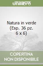 Natura in verde (Esp. 36 pz. 6 x 6) libro