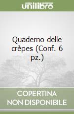 Quaderno delle crèpes (Conf. 6 pz.) libro
