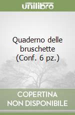 Quaderno delle bruschette (Conf. 6 pz.) libro