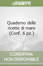Quaderno delle ricette di mare (Conf. 6 pz.) libro