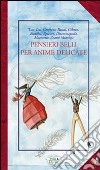 Pensieri belli per anime delicate libro