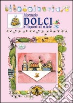 Ricettario dolci e liquori al miele libro