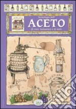 Tecnologia dell'aceto di vino, balsamico e di mele libro