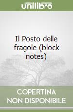 Il Posto delle fragole (block notes)