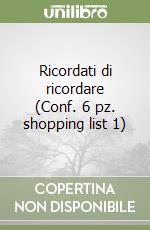 Ricordati di ricordare (Conf. 6 pz. shopping list 1) libro