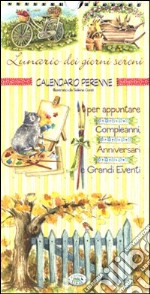 Lunario dei giorni sereni. Calendario perenne libro