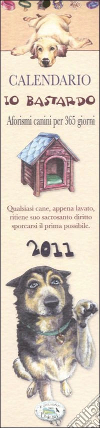 Io bastardo. Calendario 2011 libro
