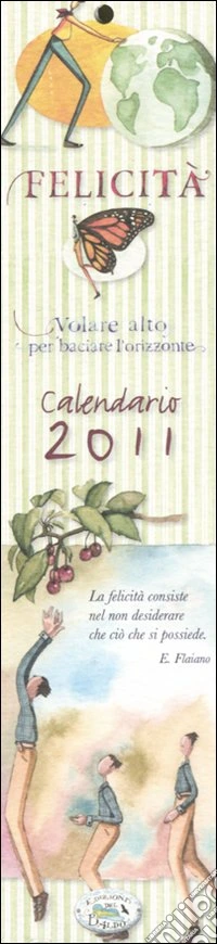 Felicità. Calendario 2011 libro
