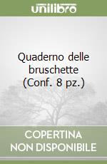 Quaderno delle bruschette (Conf. 8 pz.) libro