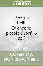 Pensieri belli. Calendario piccolo (Conf. 6 pz.) libro