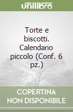 Torte e biscotti. Calendario piccolo (Conf. 6 pz.) libro