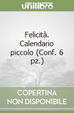 Felicità. Calendario piccolo (Conf. 6 pz.) libro