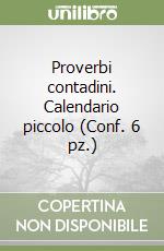 Proverbi contadini. Calendario piccolo (Conf. 6 pz.) libro