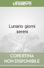 Lunario giorni sereni libro
