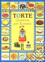 Torte. Quaderno per scriverle libro