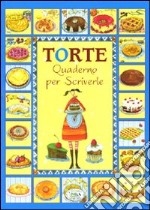 Torte. Quaderno per scriverle libro