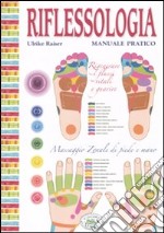 Riflessologia. Manuale pratico. Massaggio zonale di piede e mano