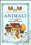 Animali. Nonna civetta racconta storie. Ediz. illustrata libro