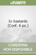 Io bastardo (Conf. 6 pz.) libro