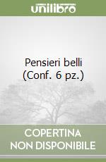 Pensieri belli (Conf. 6 pz.) libro