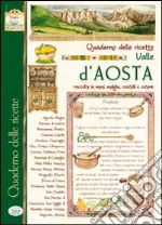 Valle d'Aosta civiltà della fonduta. Montagna nell'anima, le ricette libro