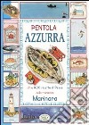 Pentola azzurra. Oltre 400 ricette di pesce della tradizione marinara libro di Scudelotti Chiara