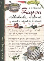 E la chiamano zuppa. Vellutate, creme, minestre e minestroni di verdura libro