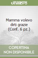 Mamma volevo dirti grazie (Conf. 6 pz.) libro