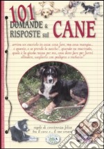 101 domande & risposte sul cane libro