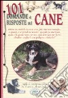 101 domande & risposte sul cane libro