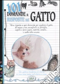 Centouno domande e risposte sul gatto