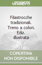 Filastrocche tradizionali. Treno a colori. Ediz. illustrata libro