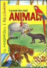 Il grande libro degli animali. Con adesivi. Ediz. illustrata