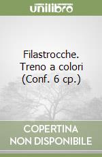 Filastrocche. Treno a colori (Conf. 6 cp.) libro