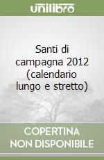 Santi di campagna 2012 (calendario lungo e stretto) libro