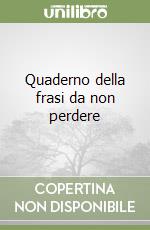 Quaderno della frasi da non perdere