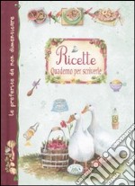 Ricette. Quaderno per scriverle libro