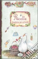 Ricette. Quaderno per scriverle libro