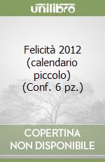 Felicità 2012 (calendario piccolo) (Conf. 6 pz.) libro