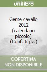 Gente cavallo 2012 (calendario piccolo) (Conf. 6 pz.) libro