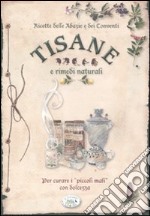 Ricette delle abazie e dei conventi. Tisane e rimedi naturali per curare i «piccoli mali» con dolcezza libro