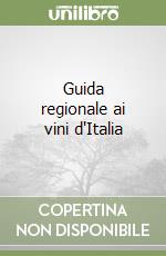 Guida regionale ai vini d'Italia libro