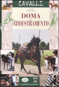 Doma e addestramento. Ediz. illustrata libro
